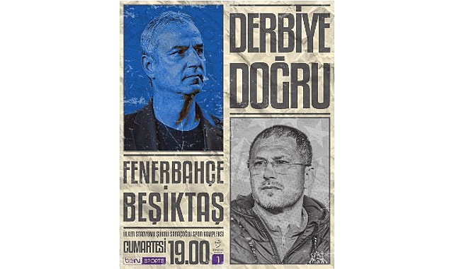 Fenerbahçe-Beşiktaş derbisinin heyecanı beIN SPORTS'ta yaşanacak!- Haber Şafak