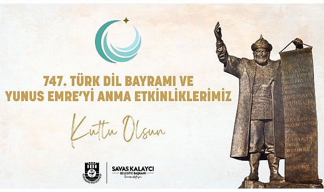 Karaman Belediye Başkanı Savaş Kalaycı, Türk Dil Bayramı'nın 747. yılı ve Yunus Emre'yi anma etkinleri nedeniyle bir kutlama mesajı yayınladı- Haber Şafak