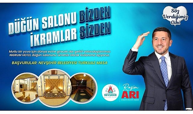 Nevşehir Belediye Başkanı Rasim Arı, evlenecek çiftlere destek olmak amacıyla ‘Düğün Salonu Bizden İkram Sizden’ projesini hayata geçirdiklerini duyurdu- Haber Şafak