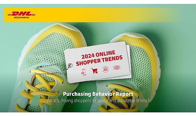DHL eCommerce “Online Shopper Trends” raporunun 2. fazını yayımladı- Haber Şafak