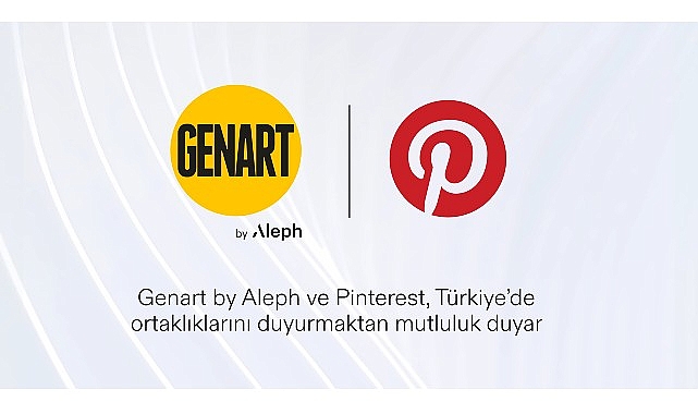 Genart by Aleph, Pinterest ile yaptığı iş birliğiyle platformun Türkiye’deki satış temsilcisi oldu- Haber Şafak