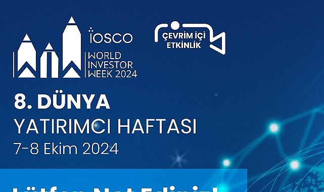 8. Dünya Yatırımcı Haftası 7-8 Ekim’de…!- Haber Şafak