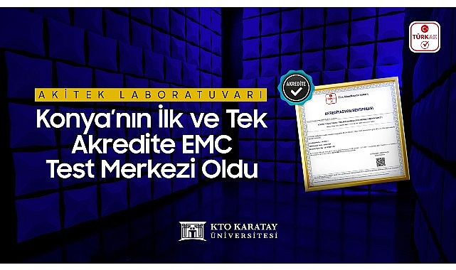 AKİTEK Laboratuvarı Konya’nın İlk ve Tek Akredite EMC Test Merkezi Oldu- Haber Şafak