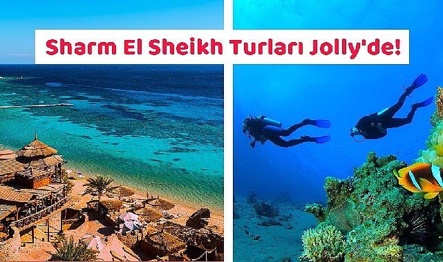 Jolly ile Sharm El Sheikh’e gidiyoruz- Haber Şafak