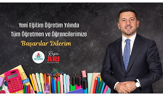 Nevşehir Belediye Başkanı Rasim Arı, 2024-2025 eğitim öğretim yılının başlangıcı dolayısıyla bir mesaj yayımladı- Haber Şafak
