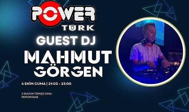 Mahmut Görgen, Bugün PowerTürk FM’in Guest DJ’i Oluyor!- Haber Şafak