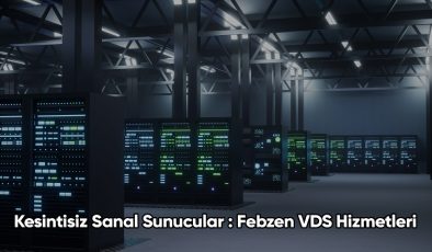 7/24 Aktif Sanal Sunucular: VDS Hizmetlerinin Avantajları