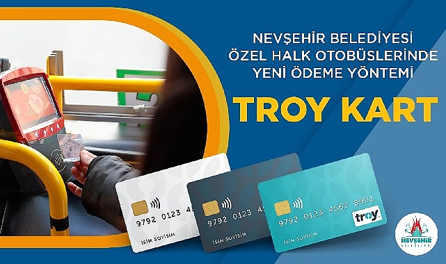 Nevşehir Belediyesi Özel Halk Otobüslerinde “Troy Kart” Dönemi- Haber Şafak