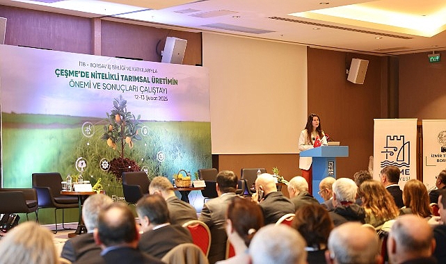 Çeşme’de Nitelikli Tarımsal Üretimin Önemi ve Sonuçları Çalıştayı başladı- Haber Şafak