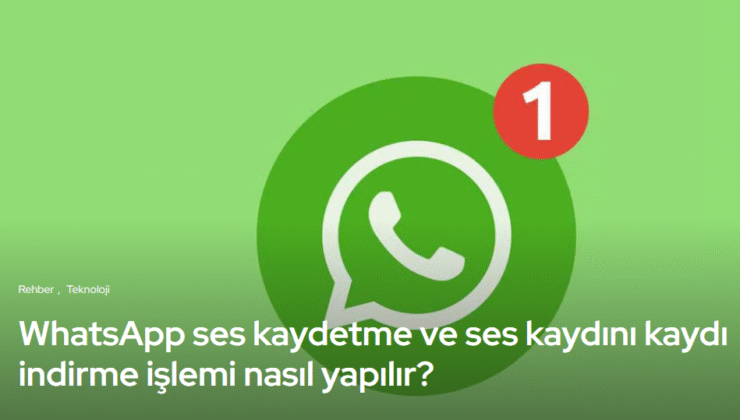 WhatsApp Sesli Mesajlarını Kaydetmenin Yolları