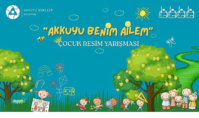 Akkuyu Nükleer A.Ş., Ulusal Çocuk Resim Yarışması’nı başlatıyor- Haber Şafak
