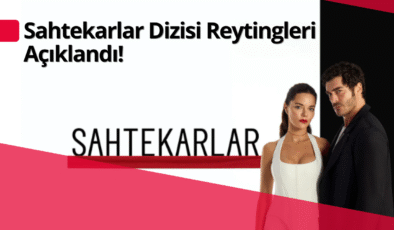 Sahtekarlar Dizisi Pazar Reytinglerinde İkinci Sırada