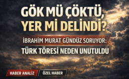 İbrahim Murat Gündüz: “Türk Töresi Neden Unutuldu?”