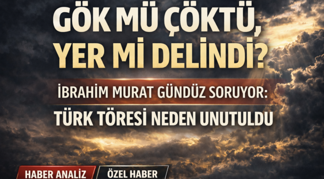 İbrahim Murat Gündüz: “Türk Töresi Neden Unutuldu?”