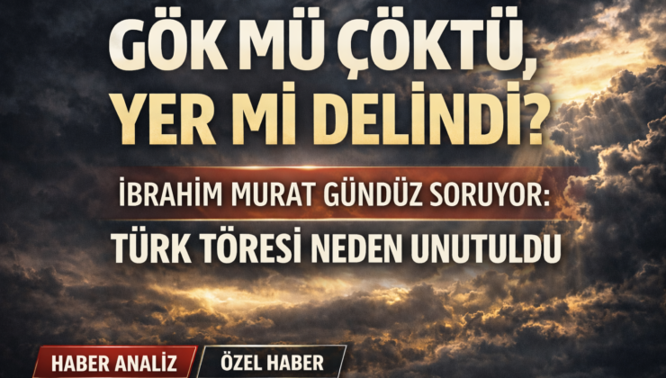 İbrahim Murat Gündüz: “Türk Töresi Neden Unutuldu?”