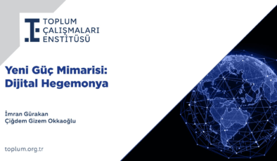 TÇE’den dijital egemenlik uyarısı: Türkiye kritik bağımlılıkları yönetemezse karar alma kapasitesi zayıflayabilir